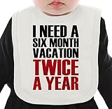 I Need Six Months Vacation Twice A Year Funny Slogan ネクタイを有する有機ビブ Medium