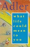 What Life Could Mean to You.