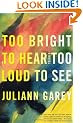 Too Bright to Hear Too Loud to See
