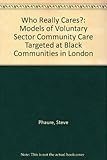Who really cares? : models of voluntary sector community care and black communities