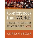 CONFERENCESTHATWORK:CreatingEventsThatPeopleLove