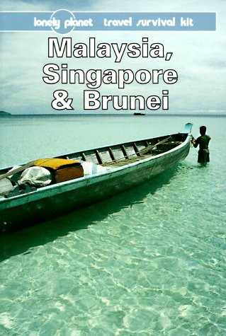 City Travel Guides Discounted  Books : Malaysia, Singapore and Brunei: A Travel Survival Kit (Lonely Planet Travel Survival Kit)
