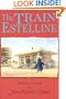 The Train to Estelline (Lucinda Richards Trilogy)
