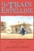 Search : The Train to Estelline: The First Novel in a Trilogy (Lucinda Richards Trilogy)