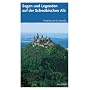 Sagen und Legenden der Schw�bischen Alb: Freizeittouren f�r Geniesser