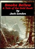 Smoke Bellew - 'A Tale from the Alaskan Gold Rush'