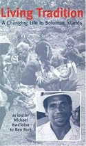 Living Tradition: A Changing Life in Solomon Islands