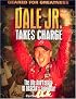 Dale Jr. Takes Charge: The Life and Legacy of Nascar's Superstar