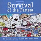 Survival of the Fattest: Alternative Review of the 2001-2002 Football Season v.7 (Vol 7)