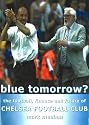 Blue Tomorrow Chelsea FC: The Football, Finance and Future of Chelsea Football Club