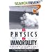 The Physics of Immortality: Modern Cosmology, God and the Resurrection of the Dead