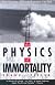The Physics of Immortality