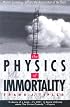 The Physics of Immortality: Modern Cosmology, God and the Resurrection of the Dead