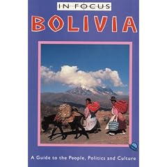 Bolivia: A Guide to the People, Politics and Culture (No. 4 in the U.S.-Mexico Series)