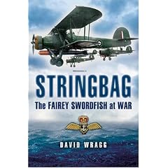 Stringbag: The Fairey Swordfish at War