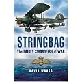 Stringbag: The Fairey Swordfish at War