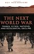 The Next World War: Tribes, Cities, Nations, and Ecological Decline
