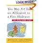 You May Not Tie an Alligator to a Fire Hydrant : 101 Real Dumb Laws