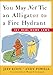 You May Not Tie an Alligator to a Fire Hydrant: 101 Real Dumb Laws