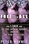 Free for All: How LINUX and the Free Software Movement Undercut the High-Tech Titans