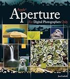 Apple Aperture for Digital Photographers Only