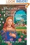 Patience, Princess Catherine: A Young Royals Book