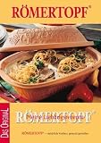 R&ouml;mertopf - Meine Lieblingsrezepte: R&ouml;mertopf - nat&uuml;rlich Kochen, gesund genie&szlig;en.  Das Original