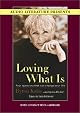 Loving What Is: Four Questions That Can Change Your Life