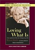 Loving What Is: Four Questions That Can Change Your Life