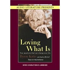 Loving What Is: Four Questions That Can Change Your Life