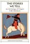 The Stories We Tell: An Anthology of Oregon Folk Literature (Oregon Literature Series)