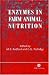 Enzymes in Farm Animal Nutrition