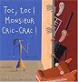 Toc, toc ! Monsieur Cric-Crac !