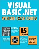 Visual Basic.NET Weekend Crash Course