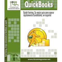 QuickBooks Quick-Training (All You Need to Know About QuickBooks in Spanish - Libro En Español) (QuickBooks in Spanish - QuickBooks en Español)