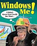 Windows Me! I Didn't Know You Could Do That?