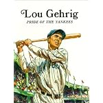 Lou Gehrig, Pride of the Yankees book cover