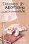 Touched By Adoption Vol.2