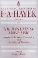 The Fortunes of Liberalism: Essays on Austrian Economics and the Ideal of Freedom (The Collected Works of F. A. Hayek)