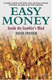 Easy Money: Inside the Gambler's Mind