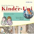 Die Kinder-Uni. Warum bin ich Ich? Warum fallen die Sterne nicht vom Himmel?