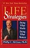 Life Strategies: Doing What Works, Doing What Matters
