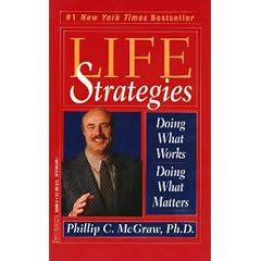Life Strategies: Doing What Works, Doing What Matters