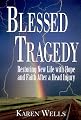 Blessed Tragedy: Restoring New Life With Hope and Faith After a Head Injury