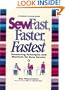 Sew Fast, Faster, Fastest: Timesaving Techniques and Shortcuts for Busy Sewers (A Rodale Sewing Book)