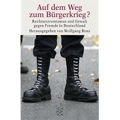 Auf dem Weg zum B�rgerkrieg? Rechtsextremismus und Gewalt gegen Fremde in Deutschland