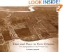 Time and Place in New Orleans: Past Geographies in the Present Day