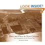 Time and Place in New Orleans: Past Geographies in the Present Day