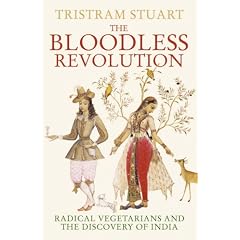 The Bloodless Revolution: Radical Vegetarians and the Discovery of India