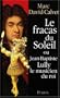 Le Fracas du soleil o� Jean-Baptiste Lully le musicien du roi